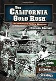 The California Gold Rush An Interactive History Adventure You Choose History