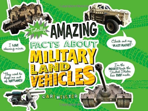 Cover of Totally Amazing Facts about Military Land Vehicles
