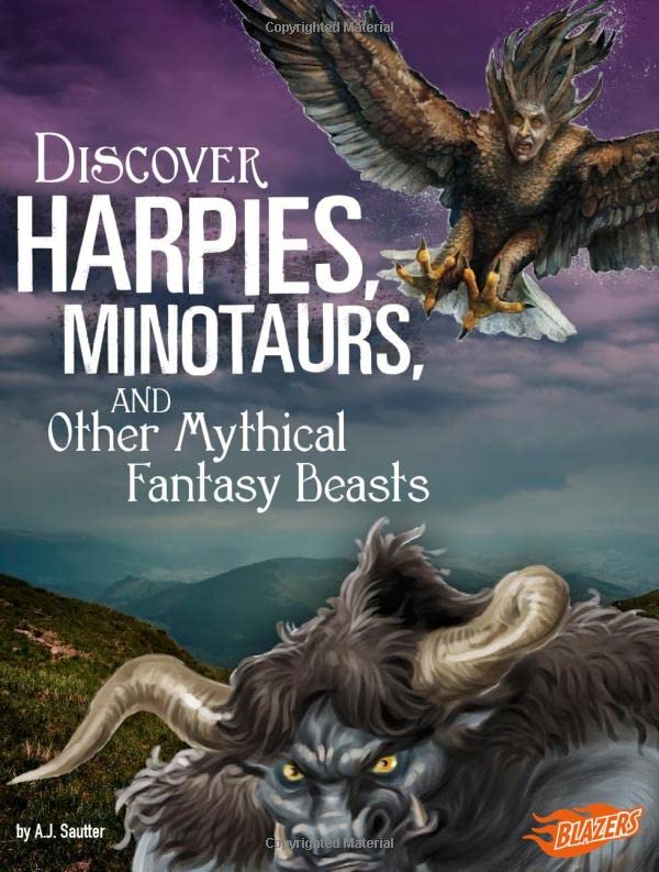 Cover of Discover Harpies, Minotaurs, and Other Mythical Fantasy Beasts