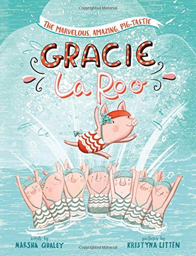 Cover of The marvelous, amazing, pig-tastic Gracie Laroo