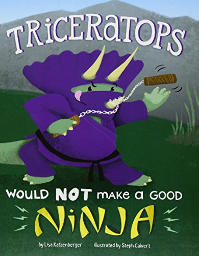 Cover of Triceratops Would Not Make a Good Ninja