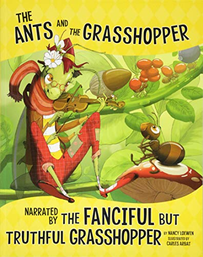 Cover of Ants and the Grasshopper, Narrated by the Fanciful but Truthful Grasshopper