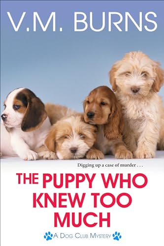 The Puppy Who Knew Too Much (As:V.M. Burns) cover