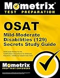 OSAT Mild-Moderate Disabilities (129) Secrets Study Guide: CEOE Exam Review for the Certification Examinations for Oklahoma Educators / Oklahoma Subject Area Tests