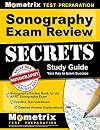 Sonography Exam Review Secrets Study Guide: Sonography Review Book for the ARRT Sonography Exam, Practice Test Questions, Detailed Answer Explanations: [Updated for the New 2019 Outline]