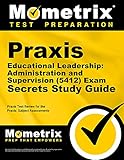 Praxis Educational Leadership Administration and Supervision (5412) Exam Secrets Study Guide: Praxis Test Review for the Praxis Subject Assessments