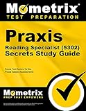 Praxis Reading Specialist (5302) Secrets Study Guide: Exam Review and Practice Test for the Praxis Subject Assessments