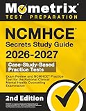 NCMHCE Secrets Study Guide 2025-2026 - Exam Review and NCMHCE Practice Test for the National Clinical Mental Health Counseling Examination: [2nd Edition]