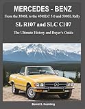Mercedesbenz The Modern Sl Cars The R107 And C107 From The 350slslc To The 560sl And 500 Rally