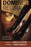 Dominer Regina: Journal De Mon D%C3%A9sir Impr%C3%A9vu Pour Une Autre Femme