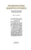 Introducing Hadith Studies: Interpretive Principles of the Hanafi School (Introducing Series)