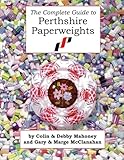 The Complete Guide To Perthshire Paperweights