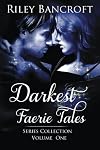 Darkest Faerie Tales: Series Collection - Volume One (Volume 1)