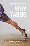 Why Tango Essays On Learning Dancing And Living Tango Argentino Volume 1