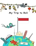 My Trip To Bali A Travel Journal And Dairy For Kids