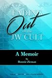 Fading Out Of The Jw Cult A Memoir