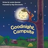 Goodnight Campsite A Childrens Book On Camping Featuring Rvs Travel Trailers Fifthwheels Popups And Other Camper Options