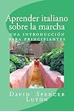Aprender Italiano Sobre La Marcha Una Introduccin Para Principiantes
