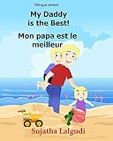 Bilingue Enfant Mon Papa Est Le Meilleurmy Daddy Is The Best Un Livre Dimages Pour Les Enfants Edition Bilingue Franaisanglaislivre Bilingues Anglais Anglais Edition