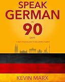 Speak German In 90 Days A Self Study Guide To Becoming Fluent