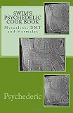 Swims Psychedelic Cook Book Mescaline Dmt And Harmalas
