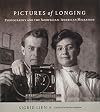 Pictures of Longing: Photography and the Norwegian-American Migration