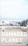 Arts Of Living On A Damaged Planet Ghosts And Monsters Of The Anthropocene