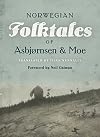The Complete and Original Norwegian Folktales of AsbjΓΈrnsen and Moe