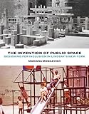 The Invention Of Public Space Designing For Inclusion In Lindsays New York