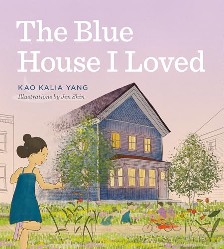 The Blue House I Loved / by Yang, Kao Kalia