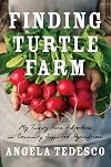 Finding Turtle Farm: My Twenty-Acre Adventure in Community-Supported Agriculture