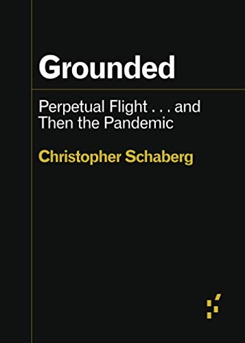 Grounded: Perpetual Flight . . . and Then the Pandemic book cover