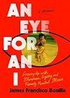 An Eye for an I: Growing up with Blindness, Bigotry, and Family Mental Illness