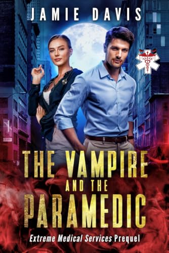 The Vampire and the Paramedic / by Davis, Jamie