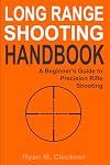 Long Range Shooting Handbook: The Complete Beginner's Guide to Precision Rifle Shooting