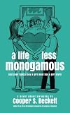 A Life Less Monogamous: a novel about swinging