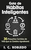 Gua De Hbitos Inteligentes 36 Pequeos Cambios De Vida Que Su Cerebro Agradecer Spanish Edition