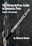 The Richardspens Guide To Fountain Pens Volume 2 Restoration