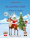 Bilingue Enfant O Est Le Pre Nol Where Is Santa Un Livre Dimages Pour Les Enfants Edition Bilingue Franaisanglaislivre Bilingues Anglais Anglais Edition Noel Livre Enfant