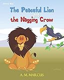 Childrens Book The Peaceful Lion And The Nagging Crow