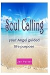 Soul Calling: Your Angel Guided Life Purpose