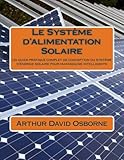 Le Systme Dalimentation Solaire Un Guide Pratique Complet De Conception Du Systme Dnergie Solaire Pour Mannequins Intelligents
