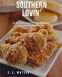 Southern Lovin Old Fashioned From Scratch Southern Favorites Southern Cooking Recipes