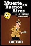 Spanish Novels Muerte En Buenos Aires Spanish Novels For Beginners A1