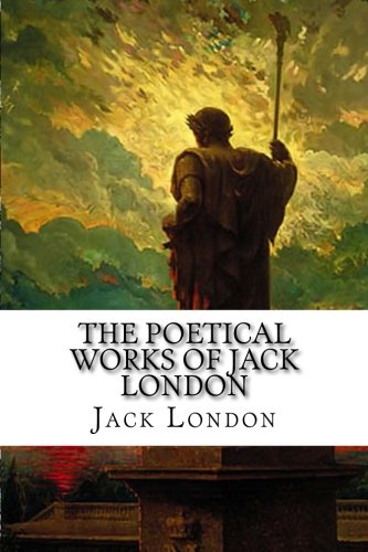 The Poetical Works of Jack London book cover