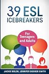 39 ESL Icebreakers: For Teenagers and Adults