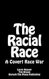 The Racial Race A Covert Race War