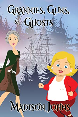 Grannies, Guns and Ghosts book cover