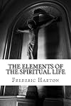 The Elements of the Spiritual Life