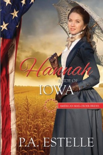 Hannah, Bride of Iowa (By: P.A. Estelle) cover
